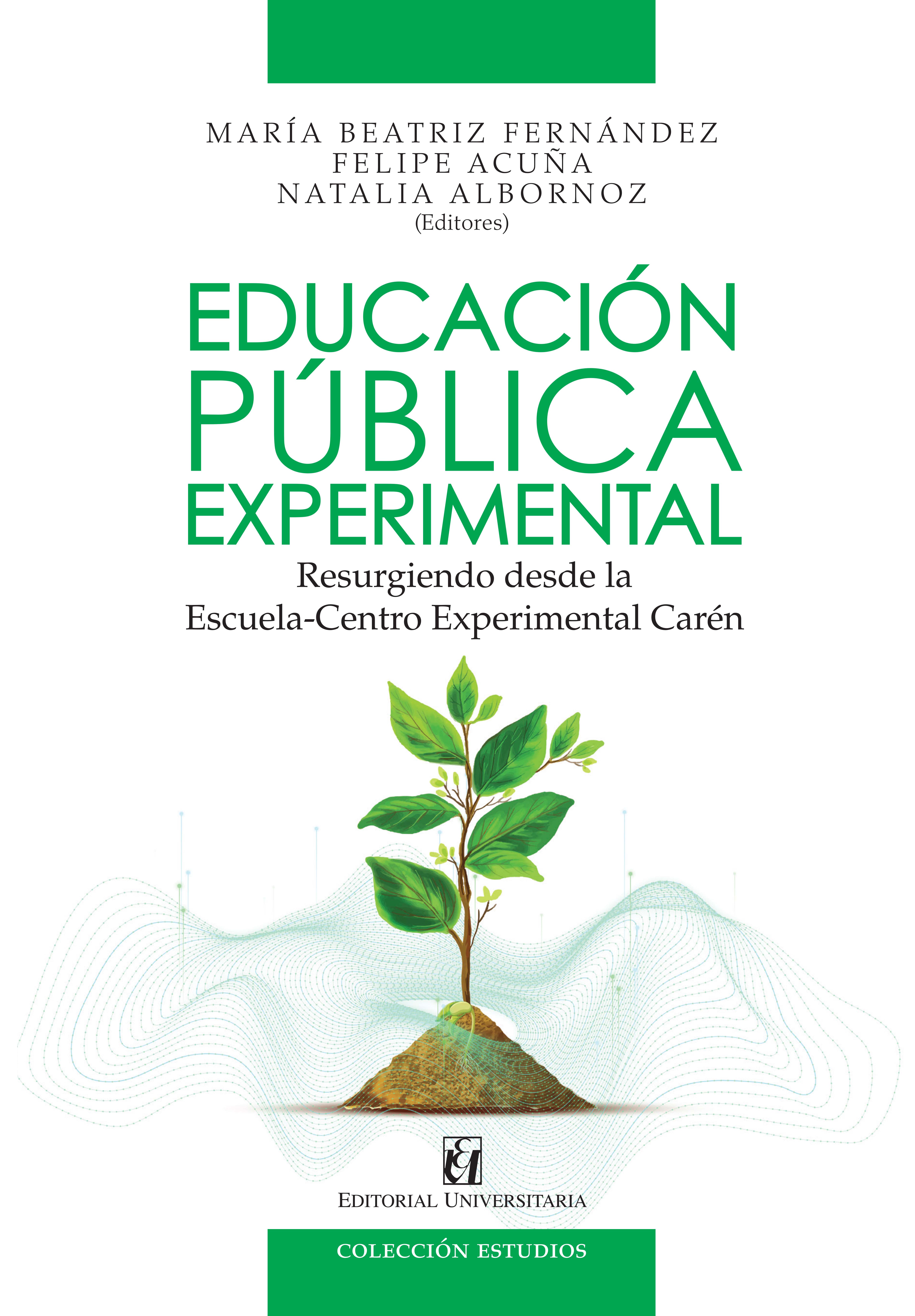 Educación Pública Experimental: Resurgiendo desde la Escuela-Centro Experimental Carén